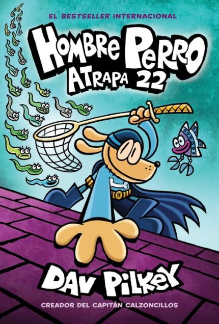 Portada del libro “Hombre Perro: Atrapa 22” de Dav Pilkey. El personaje principal sostiene una red mientras persigue unas pequeñas criaturas verdes.