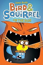 Portada del libro Bird & Squirrel: On the Run! de James Burks. Cómic infantil con personajes divertidos escapando de un enorme gato.